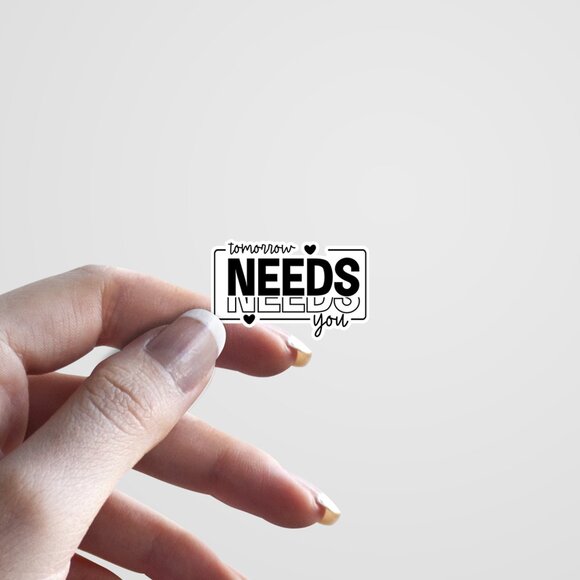 3pc - "Tomorrow Needs You" Sticker Pack – Water Bottle, Tumbler, Laptop - Picture 3 of 7